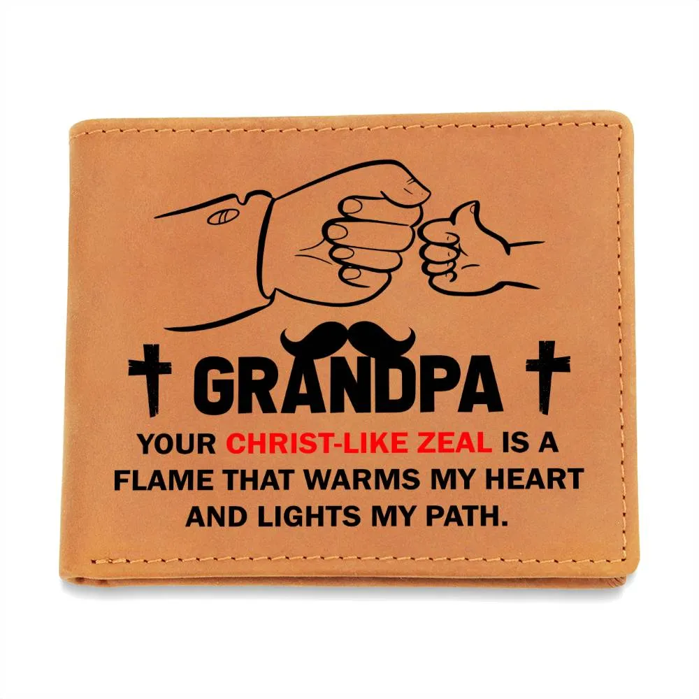 GRANDPA: Your Christ-Like Zeal Is A Flame | Graphic Leather Wallet