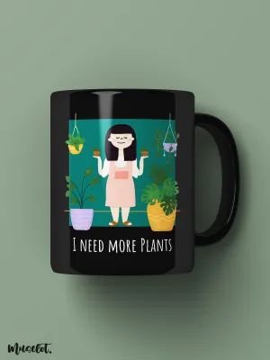 I need more plants printed mugs