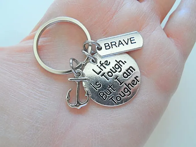 Life is Tough But I am Tougher Disc Keychain with Brave Tag Charm & Anchor Charm, Encouragement Keychain