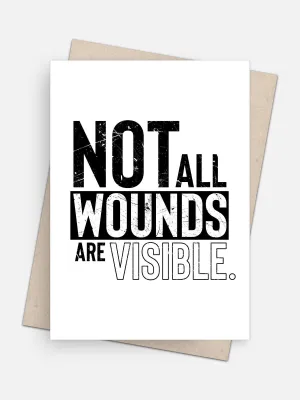 Not All Wounds Are Visible Empathy Card