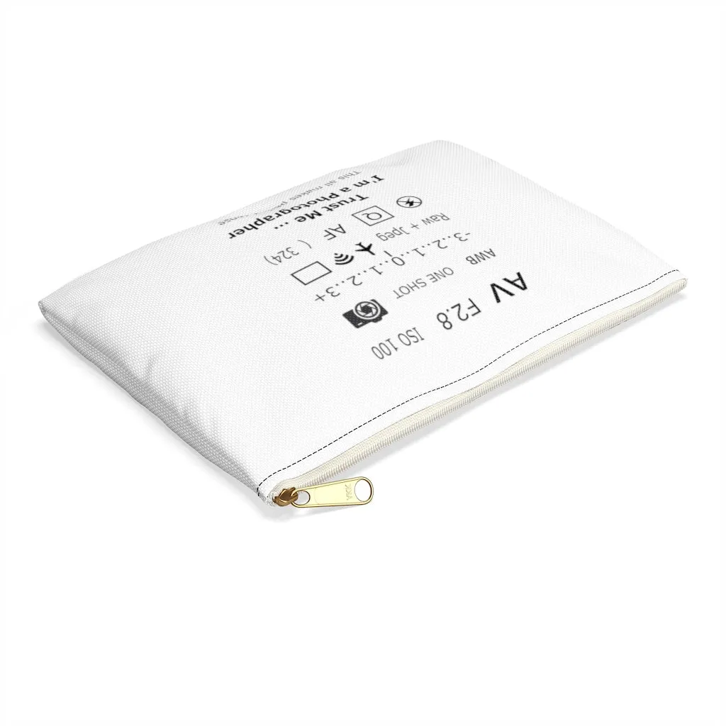 Trust Me I'm a Photographer White Zippered Accessory Bag (FWS) Made in the USA