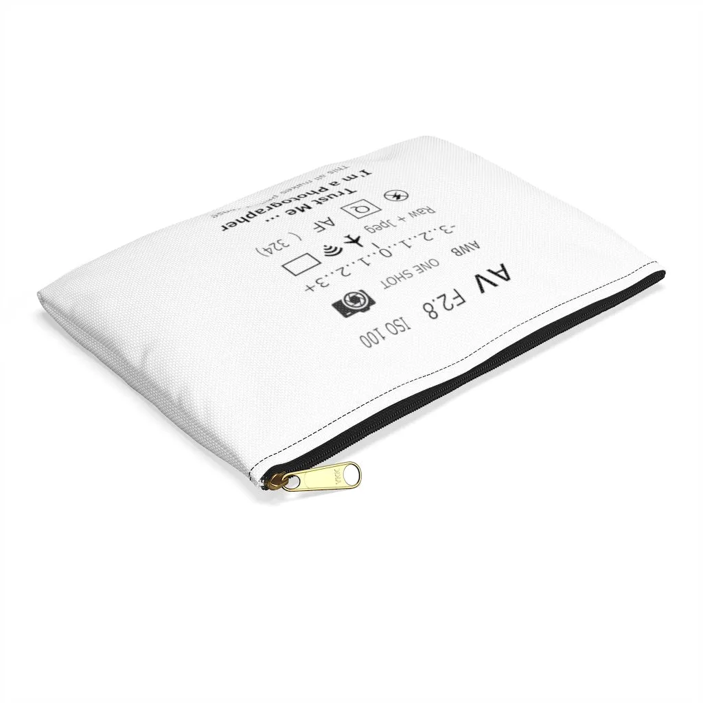 Trust Me I'm a Photographer White Zippered Accessory Bag (FWS) Made in the USA