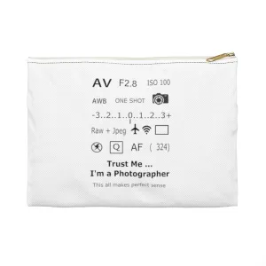 Trust Me I'm a Photographer White Zippered Accessory Bag (FWS) Made in the USA