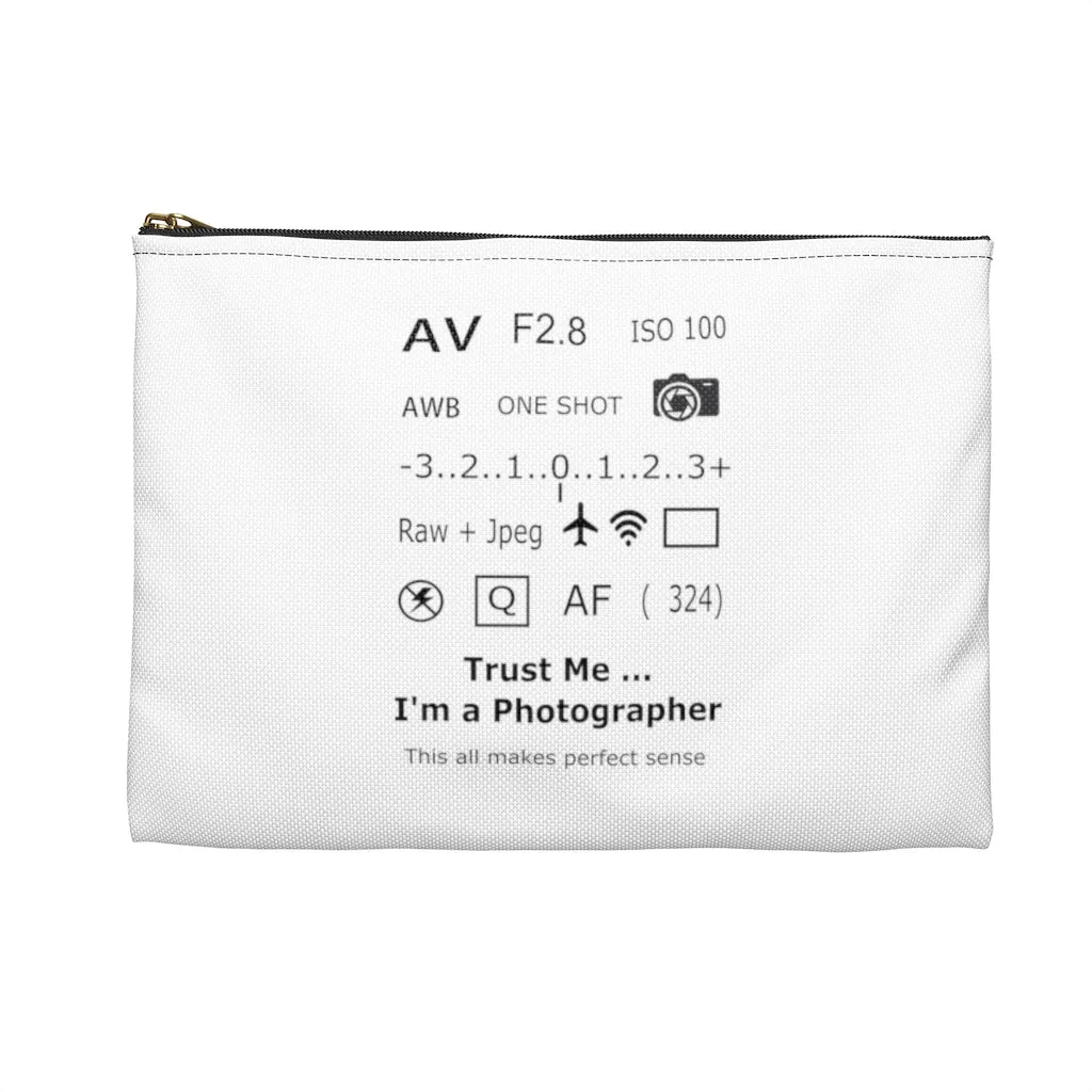 Trust Me I'm a Photographer White Zippered Accessory Bag (FWS) Made in the USA